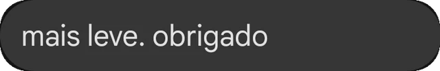 mais leve. obrigado